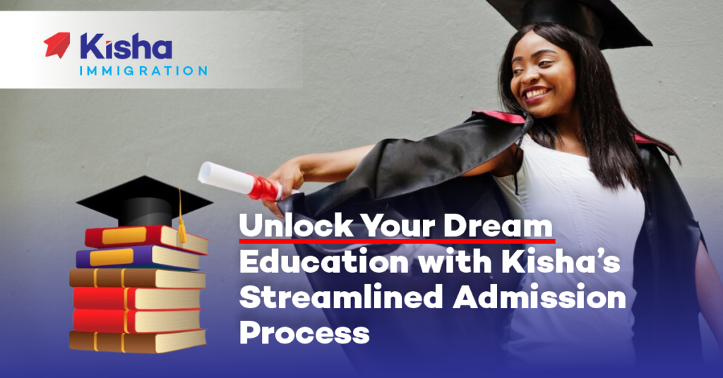 Unlock Your Dream Education With Kisha’s Streamlined Admission Process